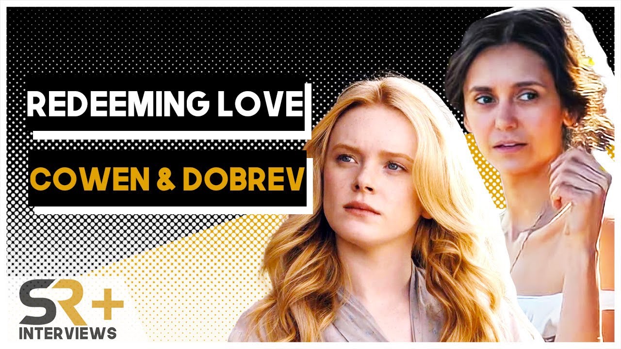 Abigail Cowen & Nina Dobrev Interview: Redeeming Love