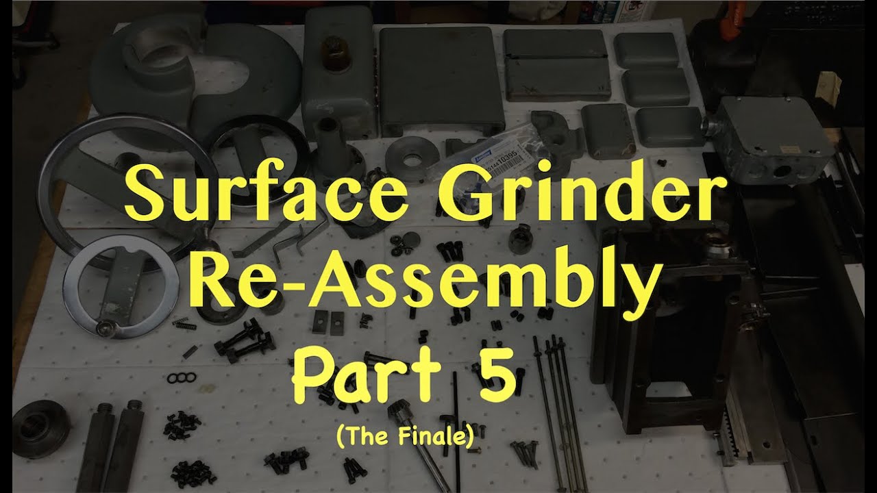 Surface Grinder Re-Assembly: Part 5