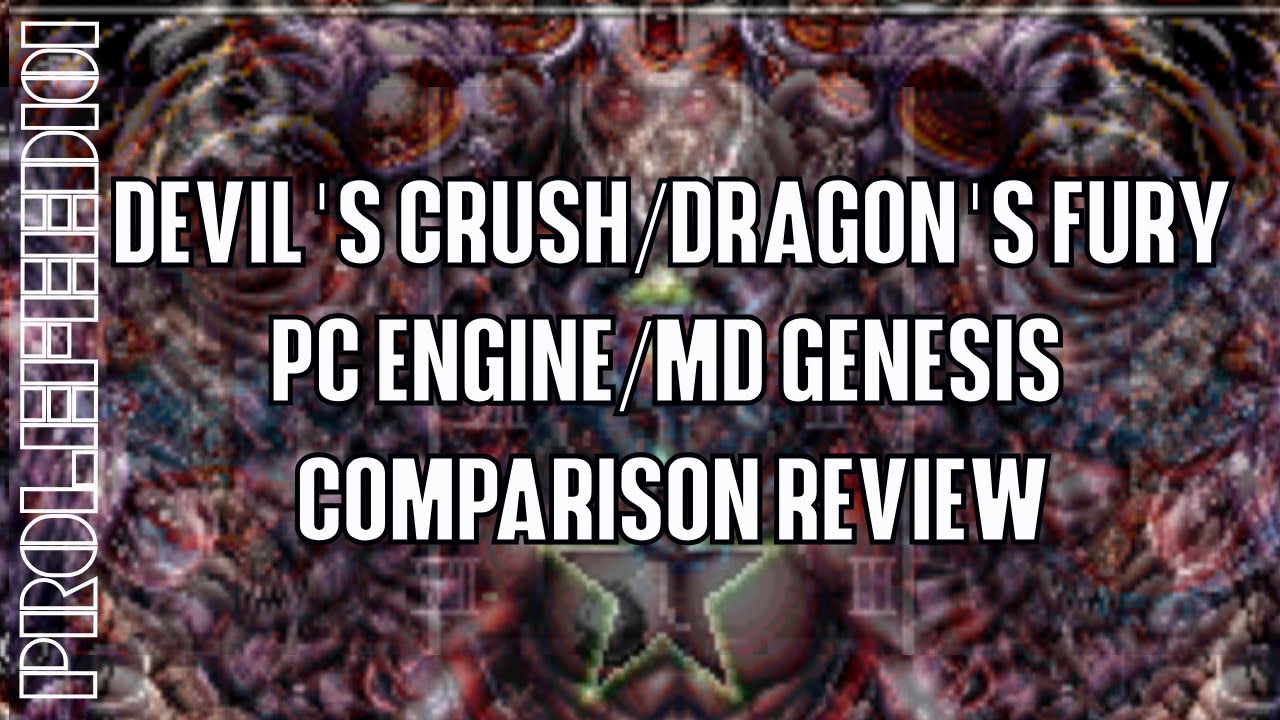 Devil's Crush & Dragon's Fury (TG-16/Genesis) - Comparison Review