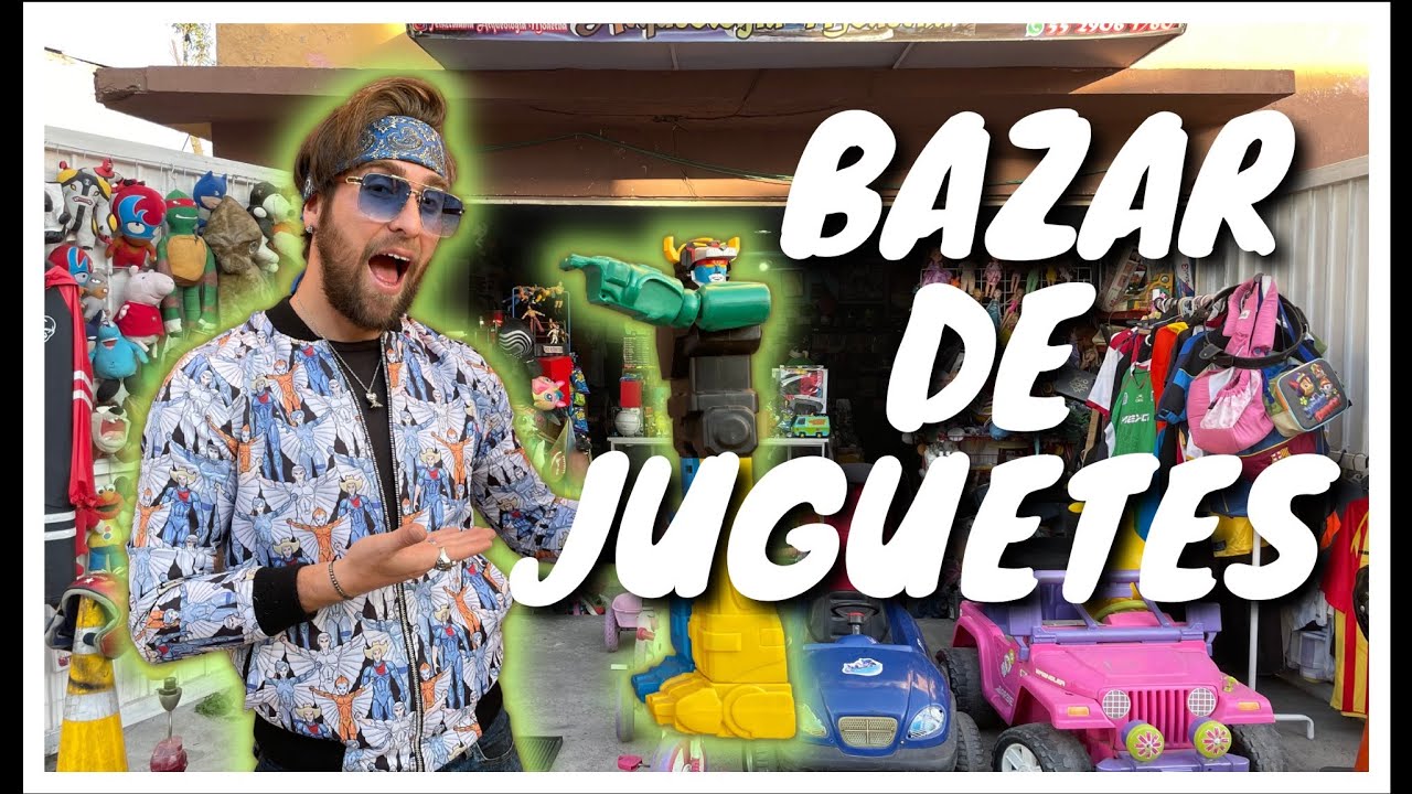 LOS MEJORES JUGUETES EN ESTE BAZAR 