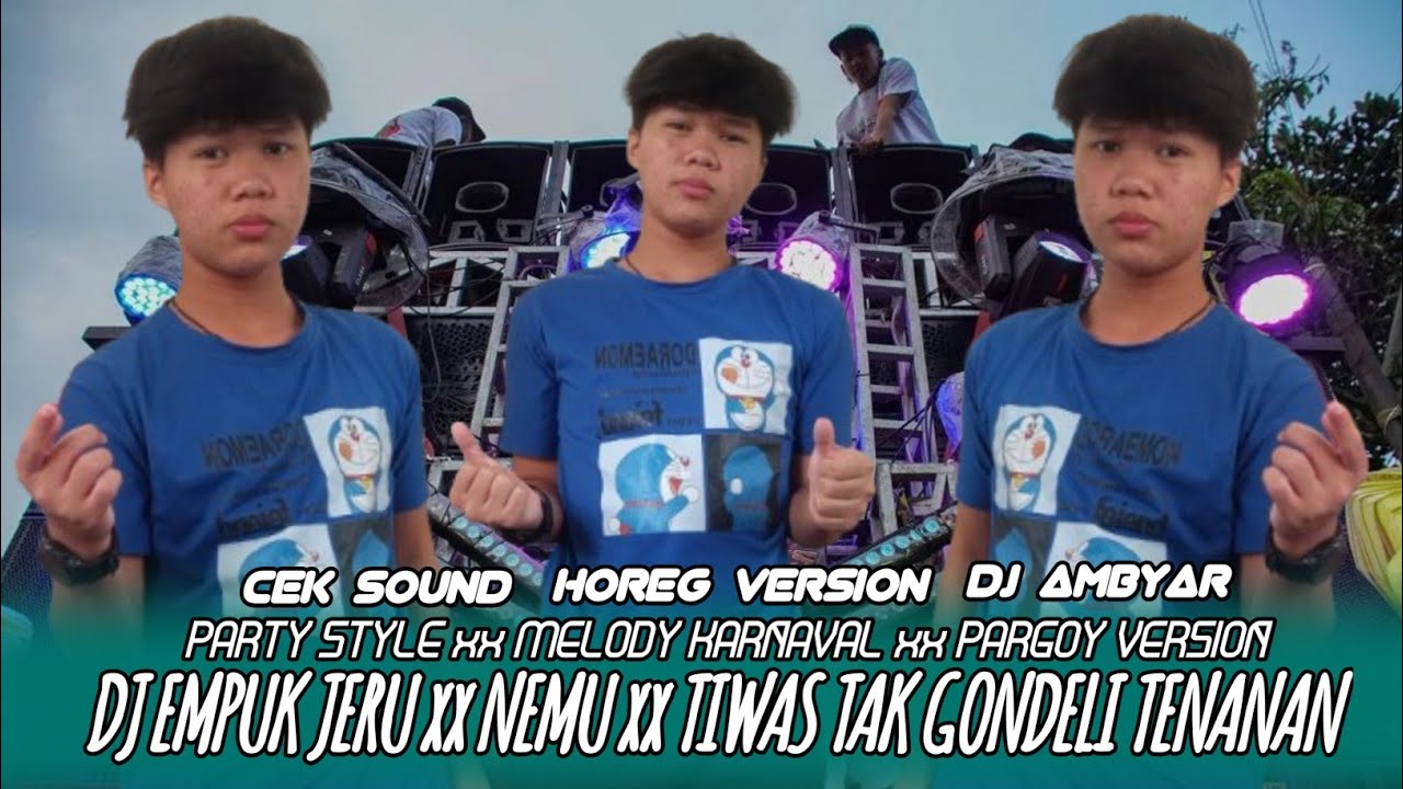 DJ EMPUK JERU xx NEMU xx TIWAS TAK GODELI TENANAN HOREG VERSION - RAUL DJ RAUL 