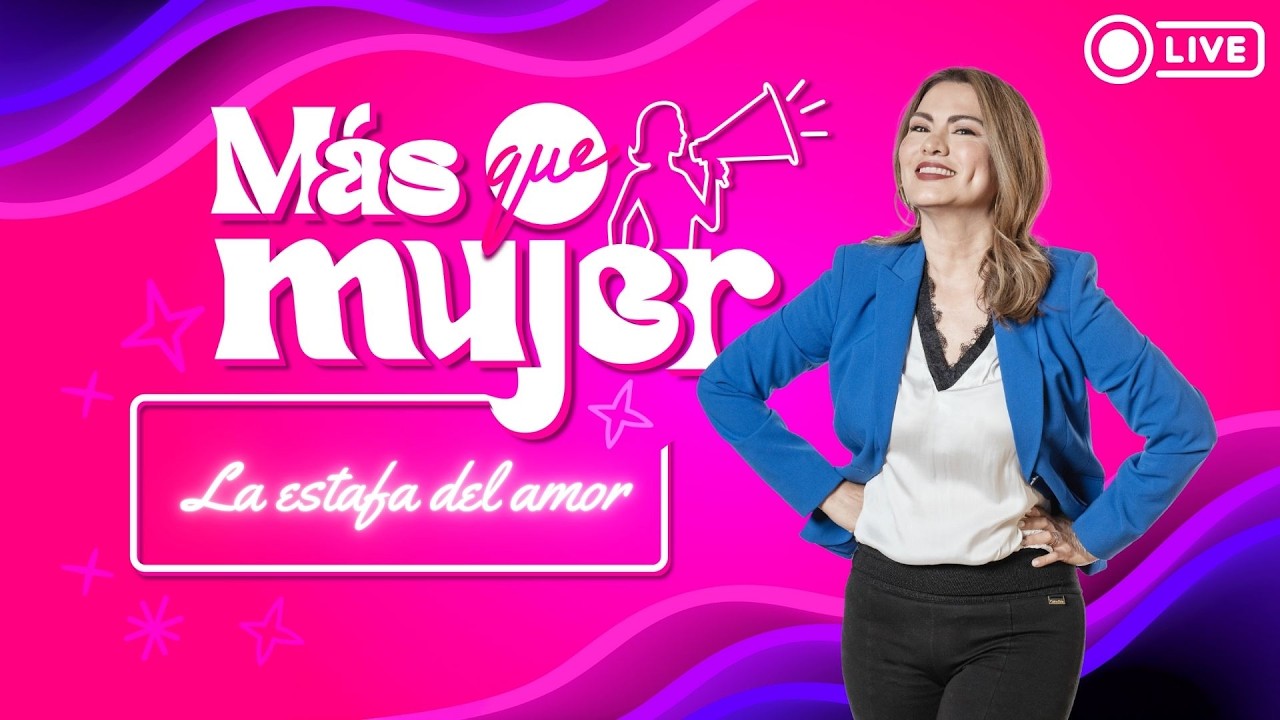 Más que Mujer - La estafa del amor.