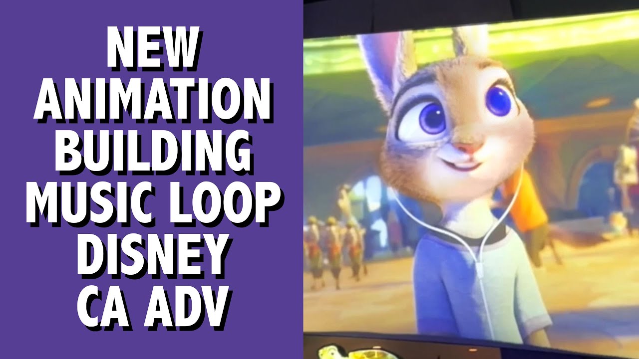 New Animation Building Music Loop Disney California Adventure