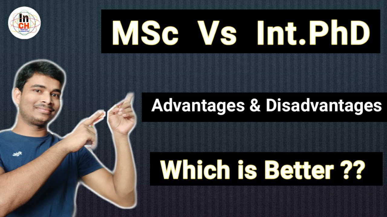 Msc Vs Int.PhD || Advantages and Disadvantages of Msc and Integrated phd || Which is Better ??