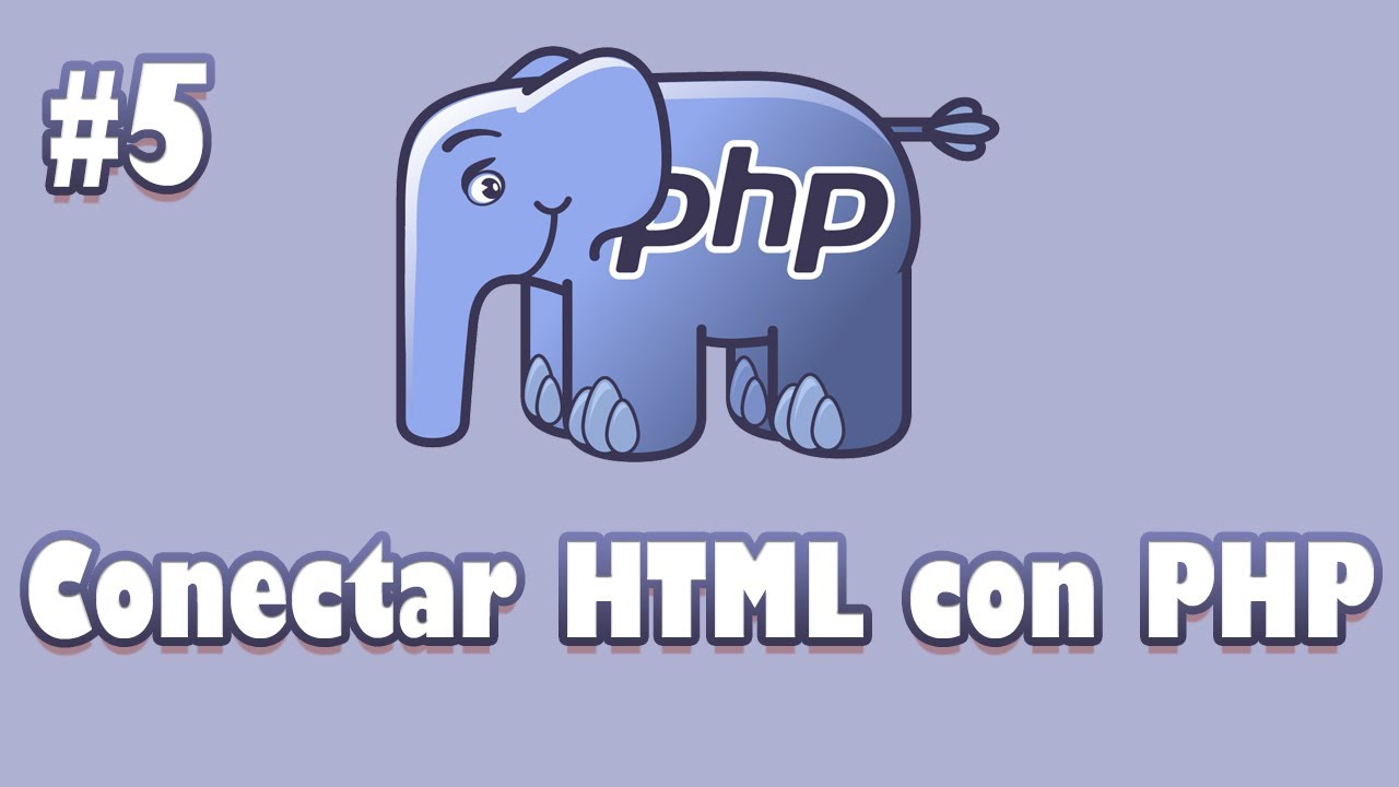 05 | Curso de PHP | Conectar HTML con PHP