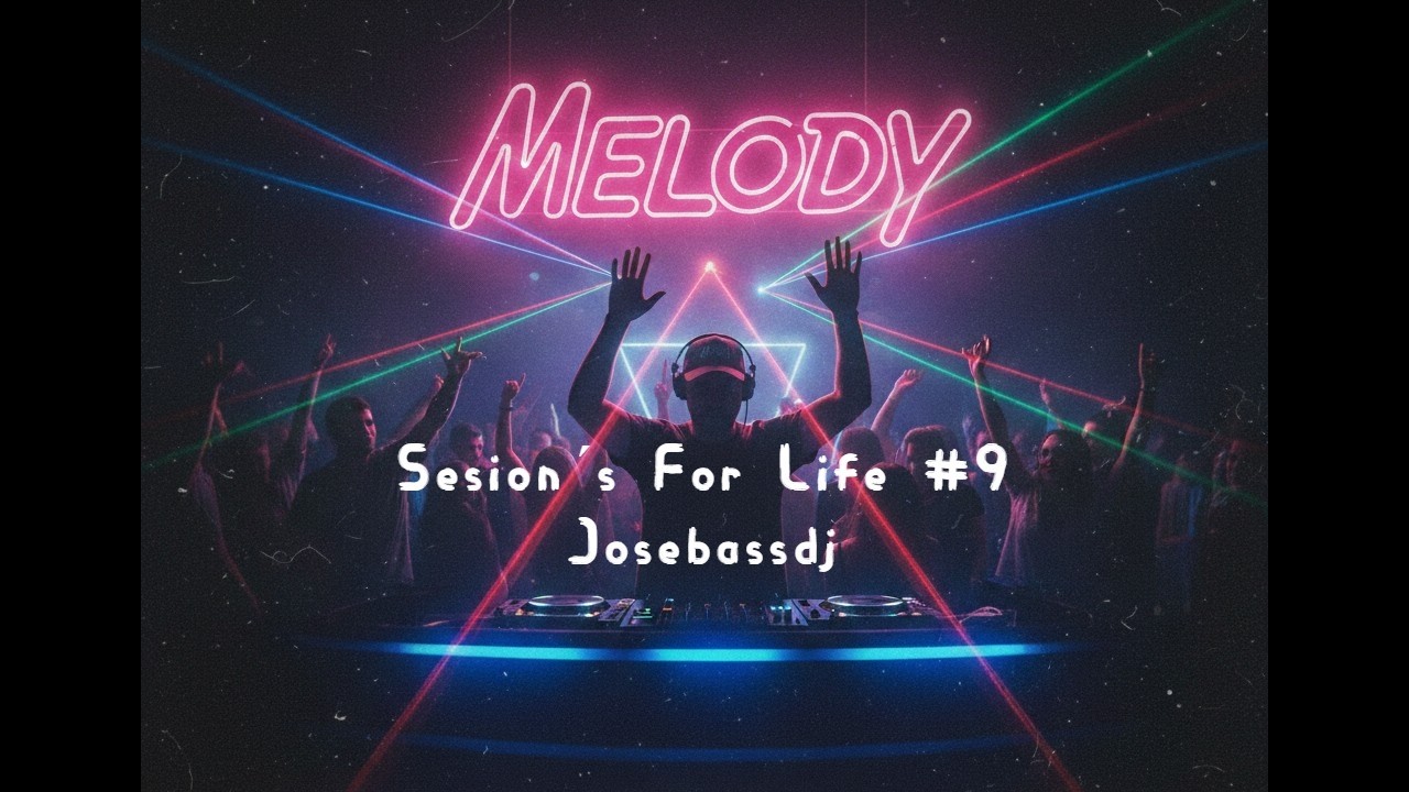 Discoteca Melody | Sesion´s For Life #9 | Josebassdj