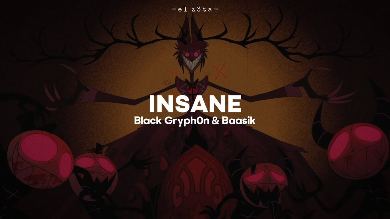 ▶ Insane - Black Gryph0n & Baasik (Hazbin Hotel Song) || Sub Español + Lyrics
