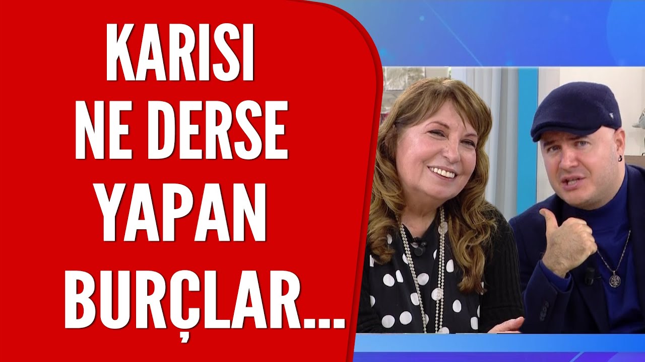Karısı ne derse yapan burçlar hangileri?