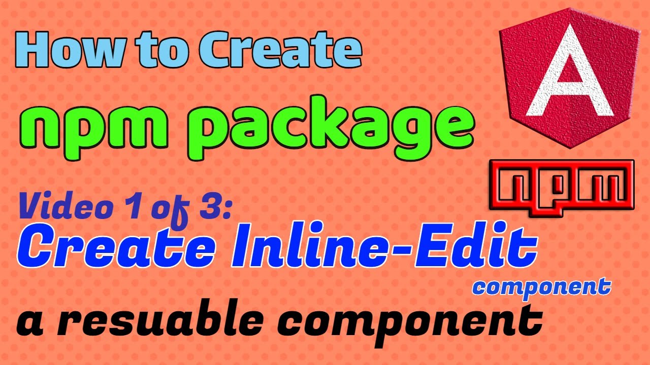 Step 1: Create your own npm package - create inline edit component