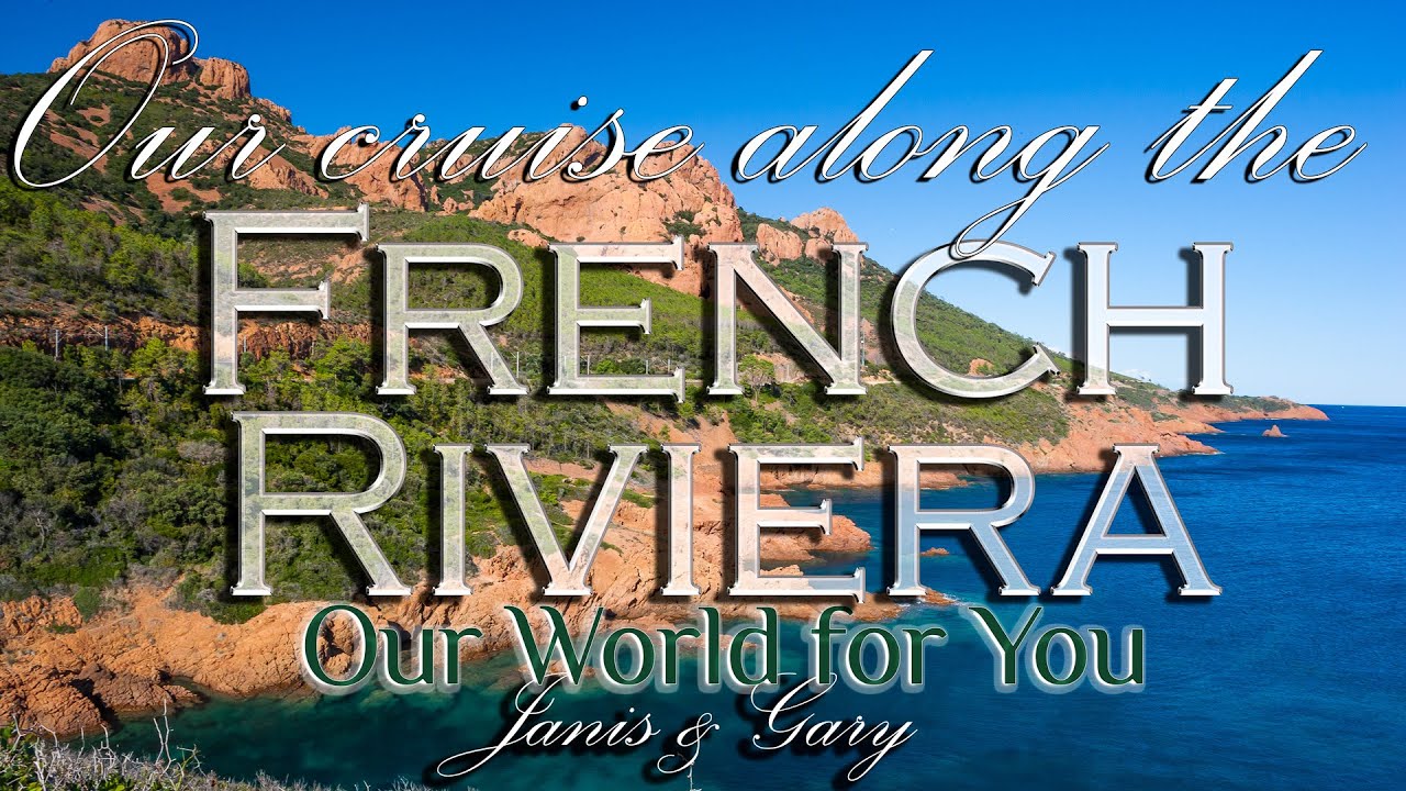 Our cruise along the French Riviera, or Côte d'Azur from St Tropez to Monaco