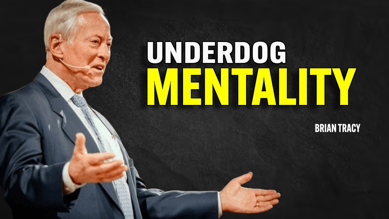 UNDERDOG MENTALITY | Brian Tracy Motivational Speech