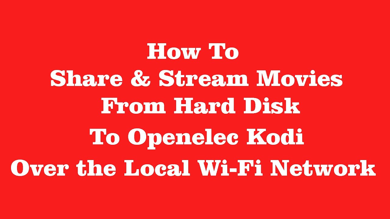 ✔ Openelec Kodi Share & Stream Movies or Videos Over The WiFi From USB Hard Disk