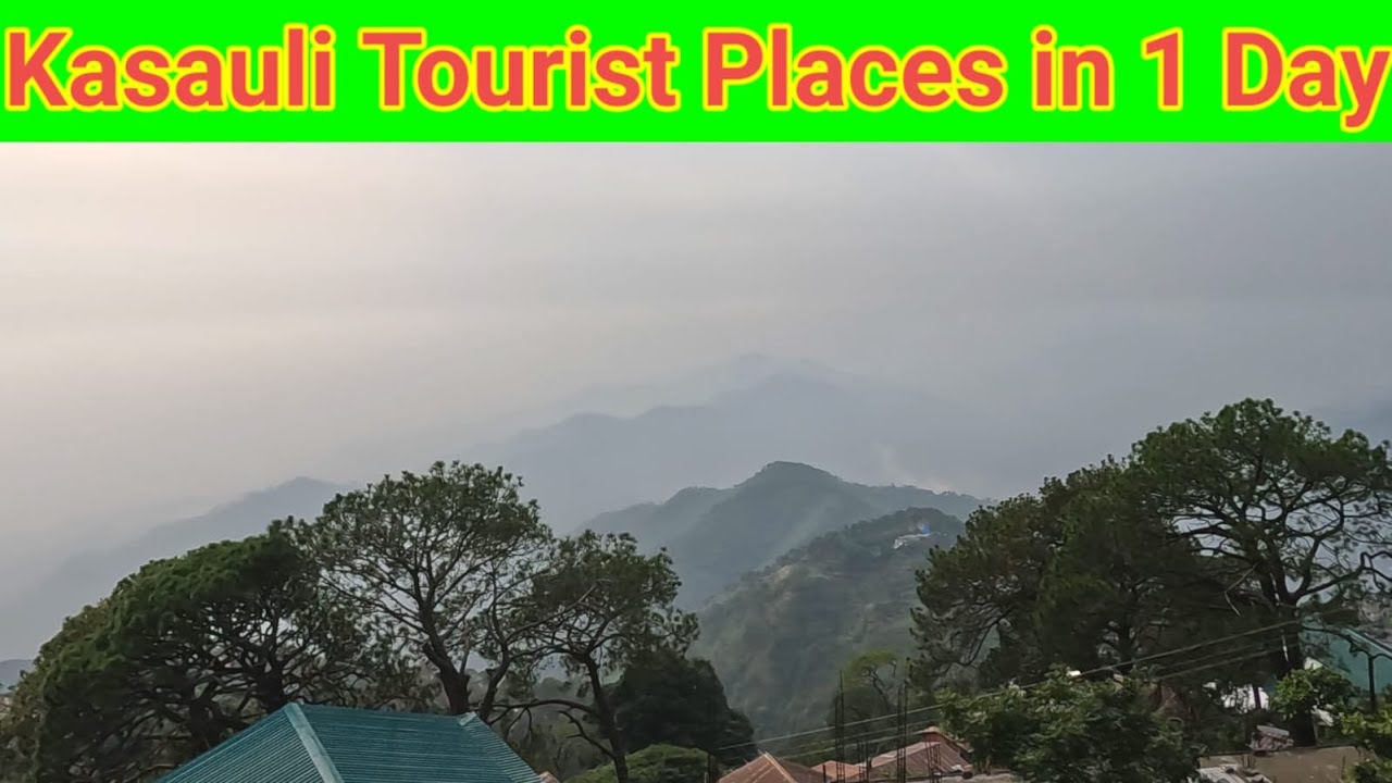 Best Places To Visit in KASAULI | कसौली Tourist Places in 1 Day