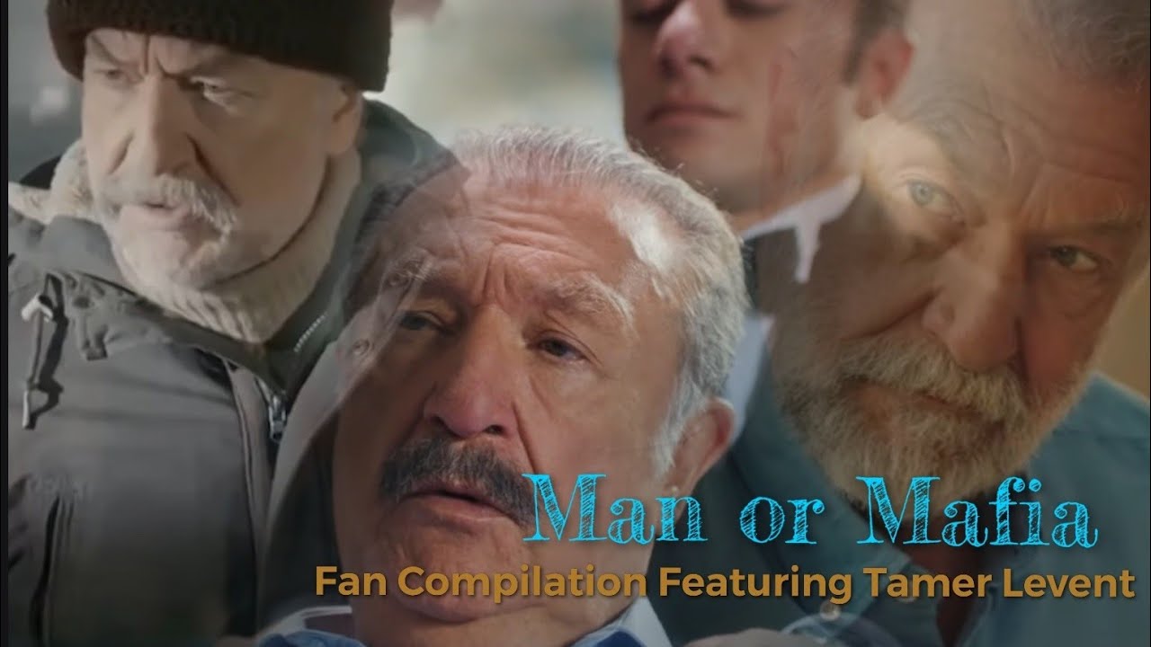 Man or Mafia? Turkish Drama Fan Compilation Video (Tamer Levent)