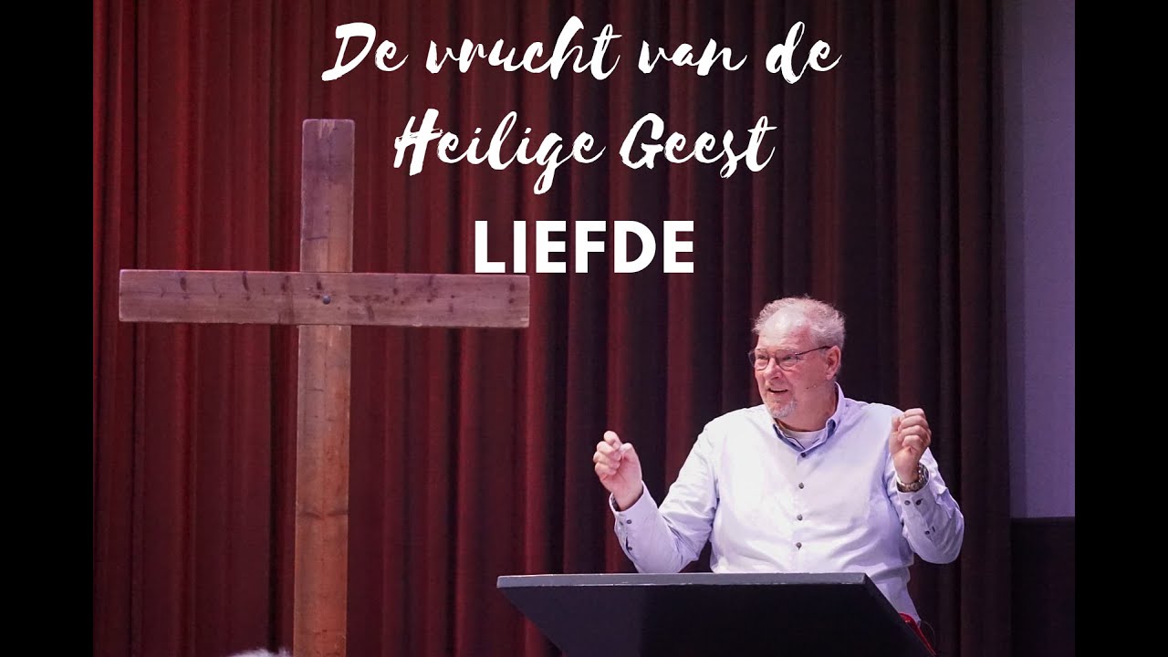 Liefde - De vrucht van de Heilige Geest (deel 1)