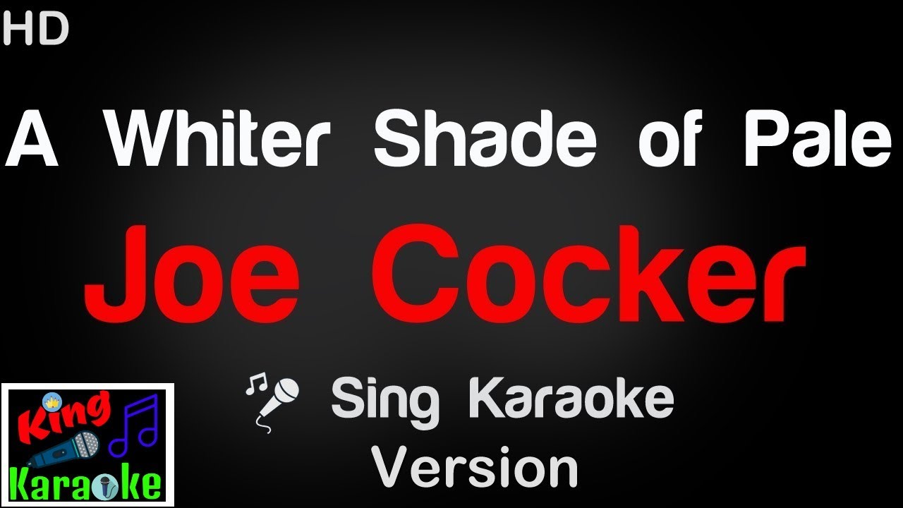 🎤 Joe Cocker - A Whiter Shade of Pale (Karaoke Version) - King Of Karaoke