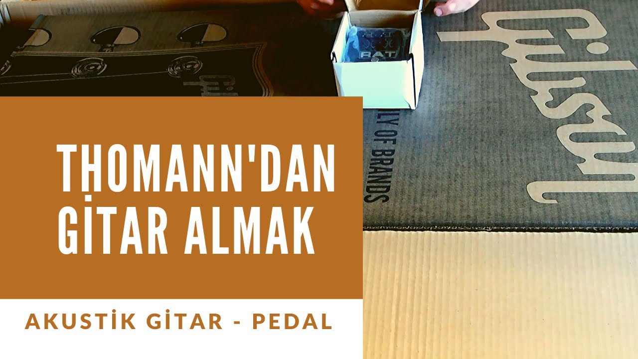 Thomann'dan Gitar Almak - 3. Alışverişim (Akustik Gitar - Pedal)
