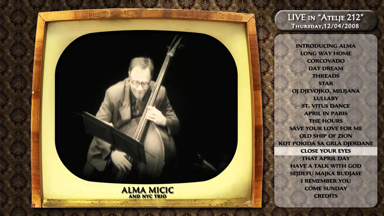 15 - Alma Micic & NYC Trio - Close Your Eyes - Live In Atelje 212