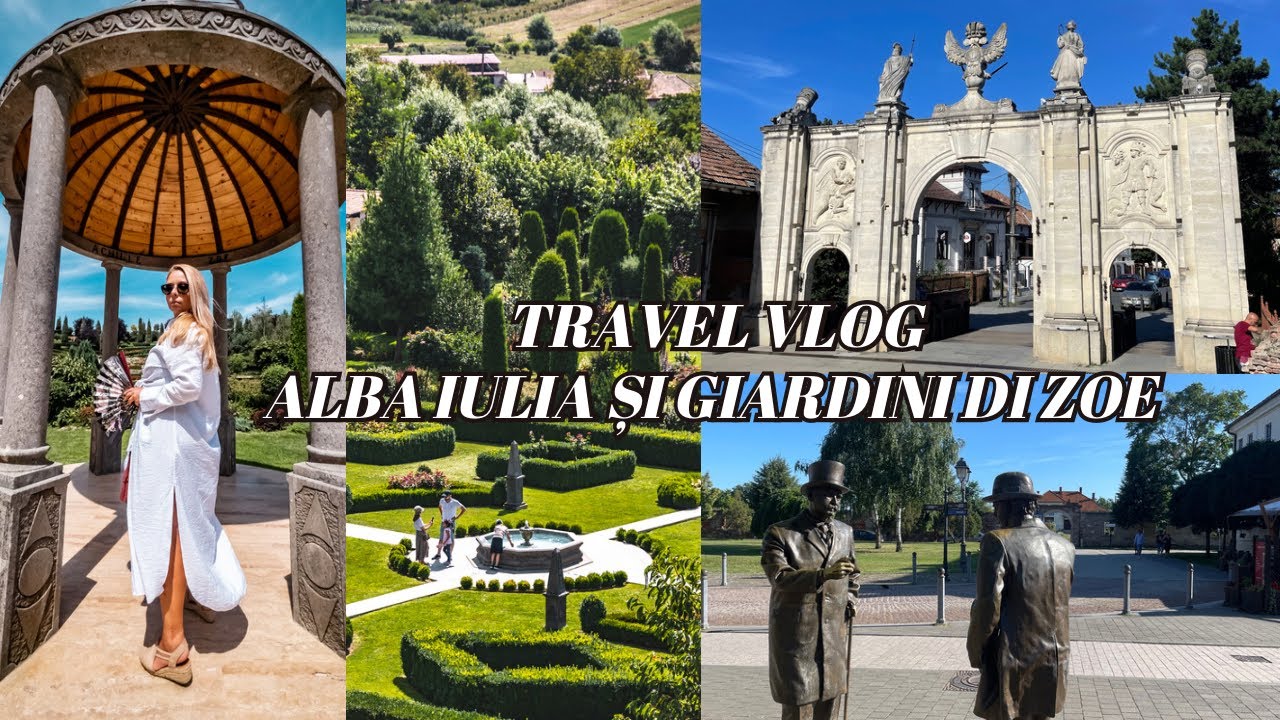 Vlog de călătorie - Alba Iulia și I Giardini di Zoe