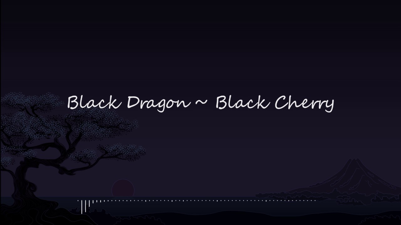 Black Dragon ~ Black cherry