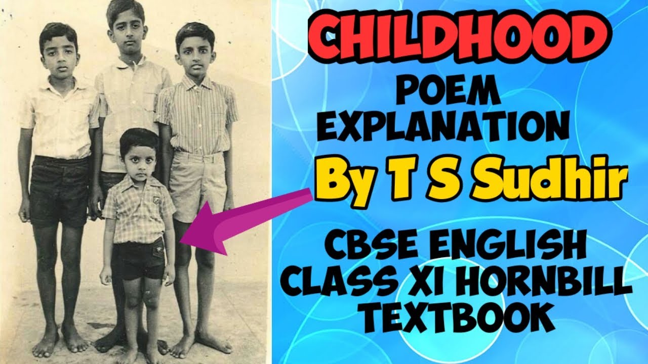 Childhood Poem Detailed Explanation | CBSE English Class XI Hornbill NCERT Textbook