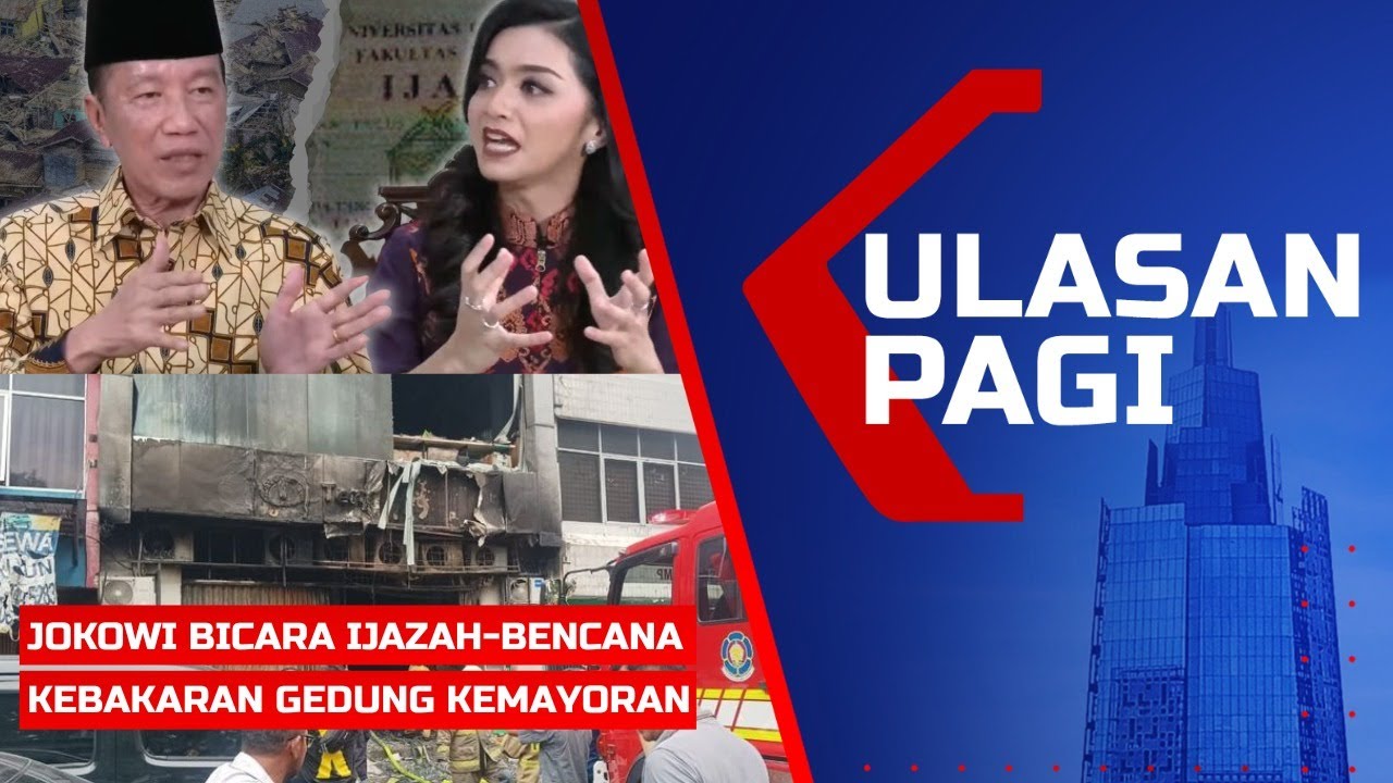 LIVE ULASAN PAGI &ndash; Jokowi Bicara Kasus Ijazah & Bencana Sumatera, Kebakaran di Kemayoran