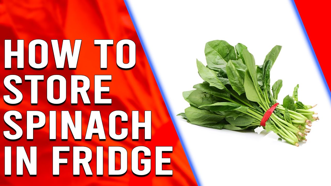 How to Store Spinach in Fridge - Best Way to Store Fresh Spinach