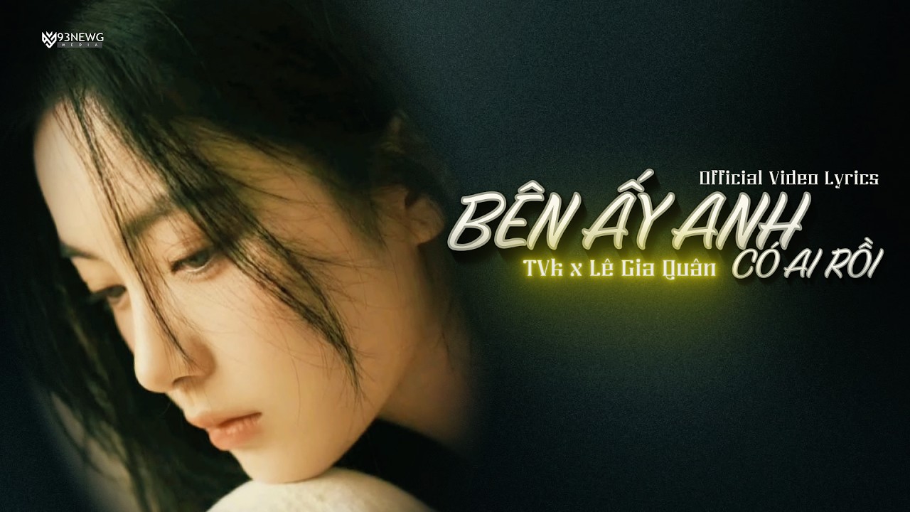 BÊN ẤY ANH CÓ AI RỒI (AI VERSION NỮ ) - TVk x LÊ GIA QUÂN || Video Lyrics...