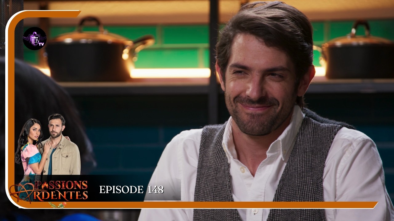 PASSIONS ARDENTES Episode 148 en Fran&ccedil;ais | HD