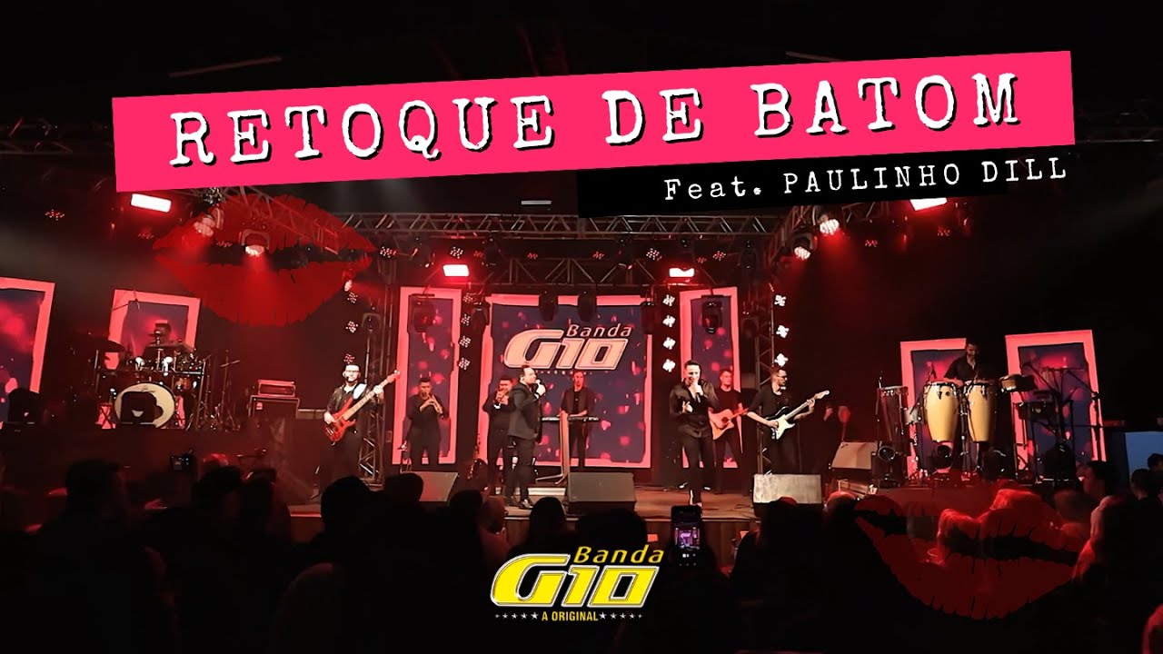 Banda G10 - Retoque de Batom | DVD Ao Vivo - Feat. Paulinho Dill