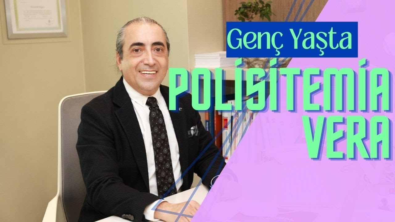 Genç Yaşta Polisitemia Vera Tanısı Alan Hastaların Yaşam Süresi Ne Kadardır?