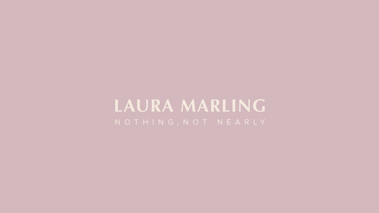 Laura Marling - Nothing, Not Nearly (Official Lyric Video)
