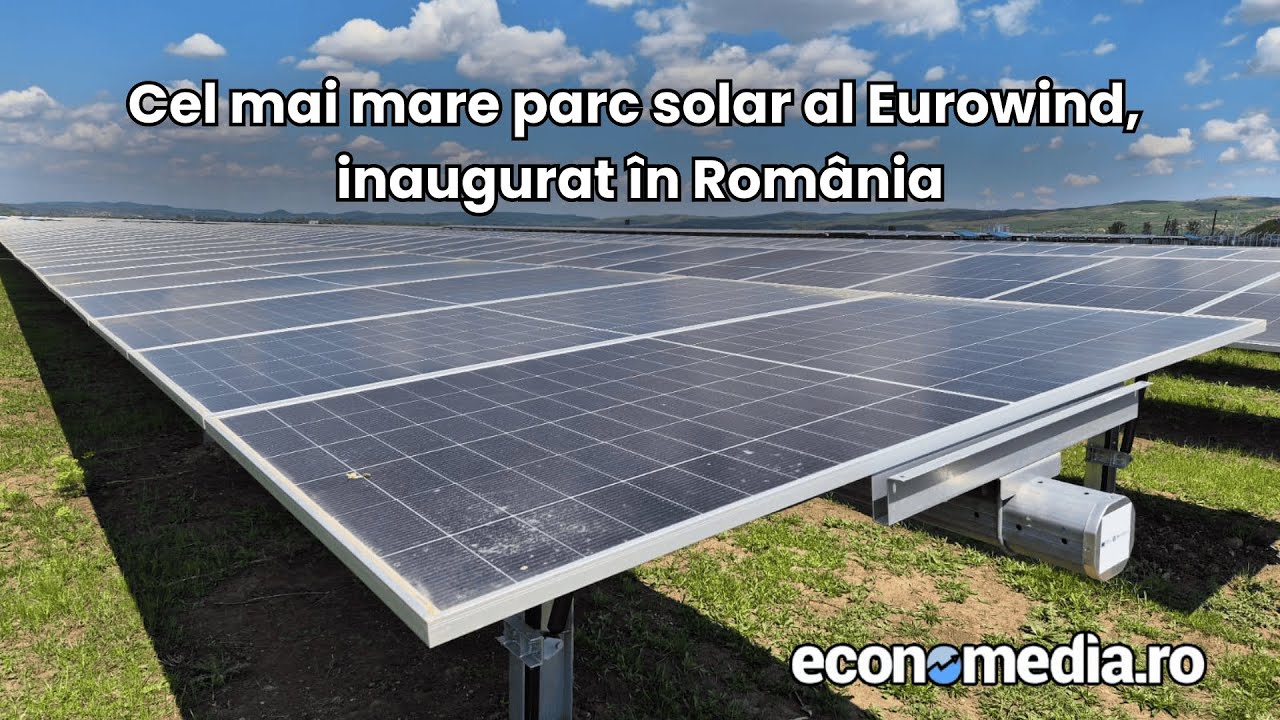 Cel mai mare parc solar al Eurowind, inaugurat în România