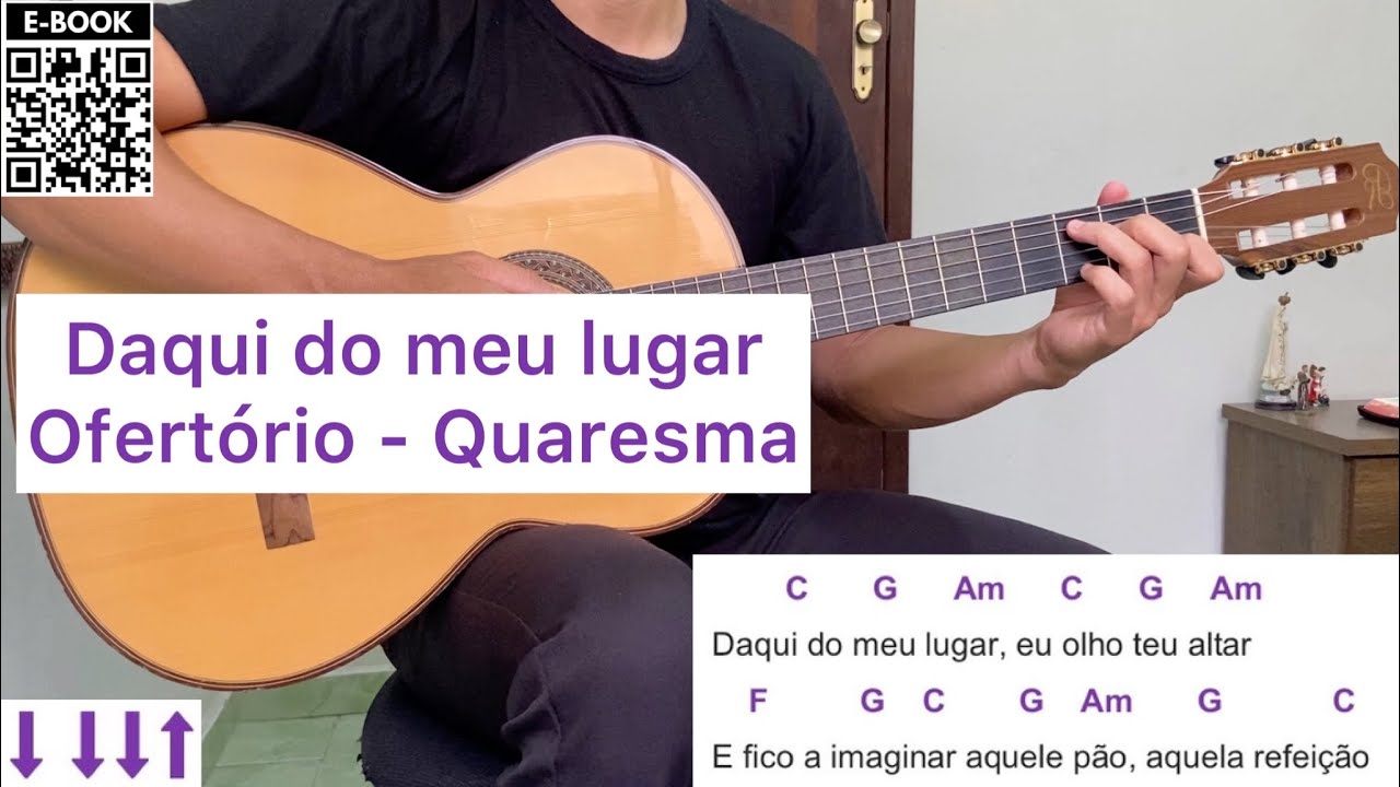 DAQUI DO MEU LUGAR (canto de ofertório - QUARESMA) | como tocar no violão [letra e cifra]