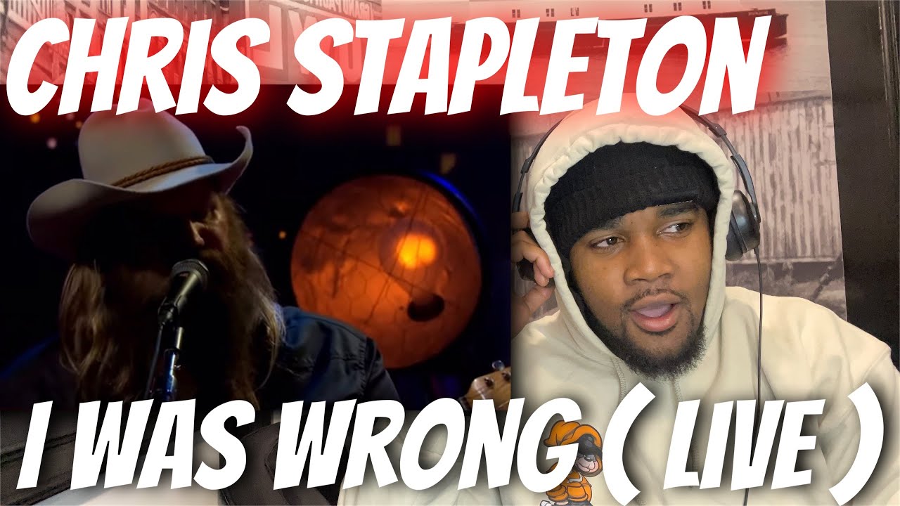 ( Non Country Fans TRIES ) Chris Stapleton - I Was Wrong ( Live ) Again