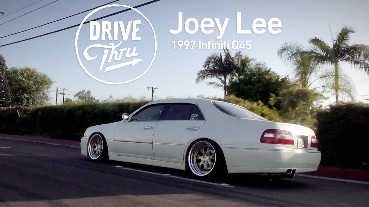 Drive-Thru: Joey Lee | 1997 Infiniti Q45