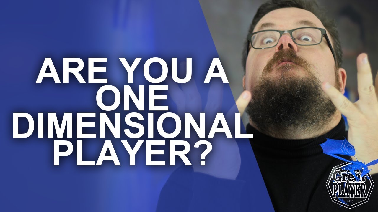 Are you a One Dimensional Role Player? - Player Character Tips