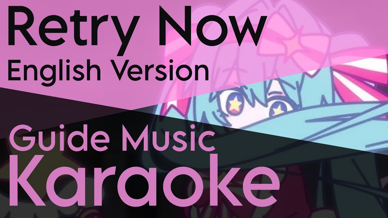 「KARAOKE」Retry now (English Cover) ft. Hatsune Miku - NAKISO - Sera Kesera - Guide Music