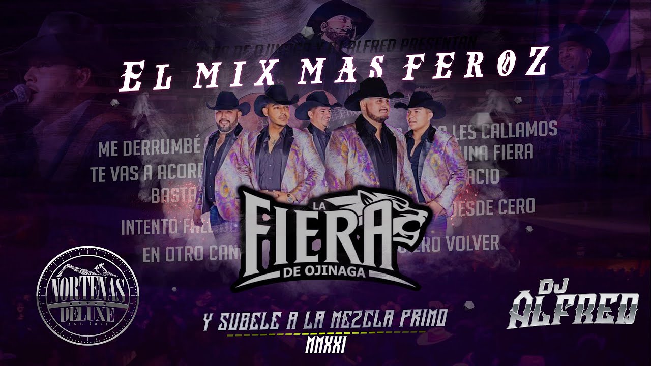 La Fiera De Ojinaga | Sus Mejores Éxitos | El Mix Más Feroz | Dj Alfred / Norteñas Deluxe 🤠