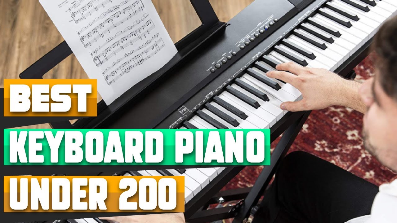 Keyboard Piano under 200$ : Incredible Keyboard Piano under 200$s In 2026