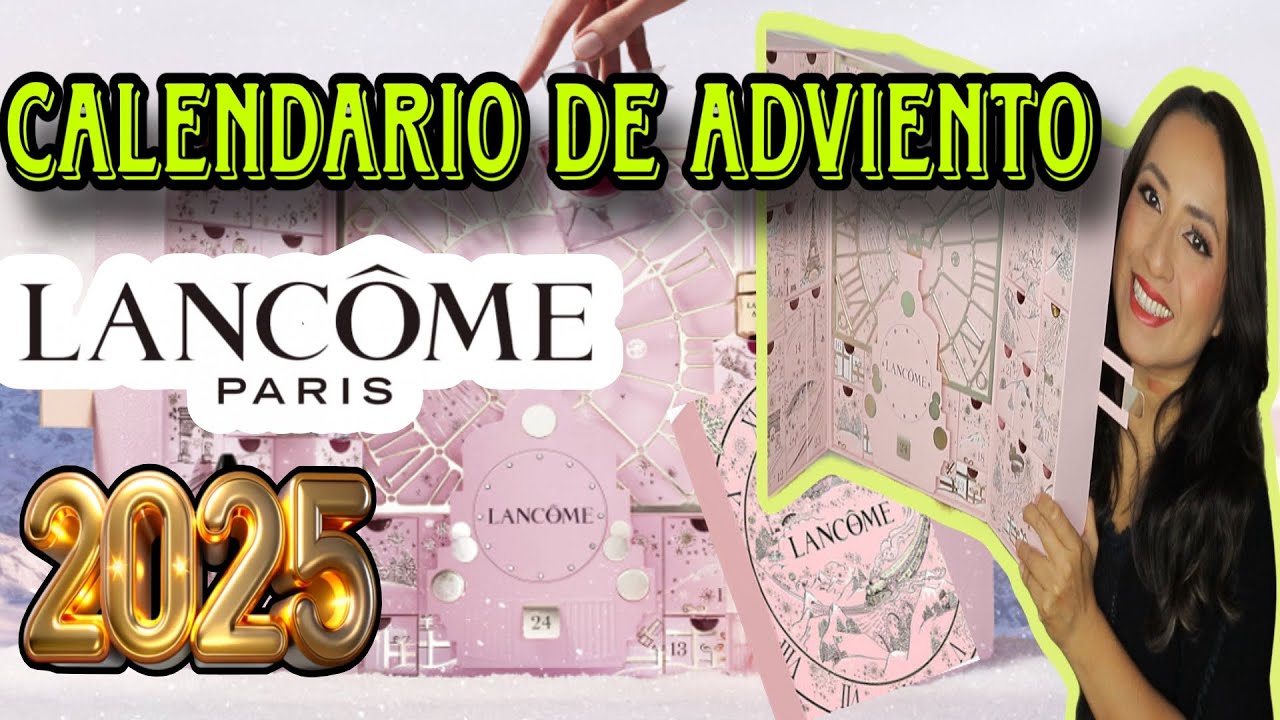 🚨CALENDARIO DE ADVIENTO DE LANCOME 2025! 🚨VEMOS TODO SU CONTENIDO 🥳DESTRIPAMIENTO MAXIMO🤩