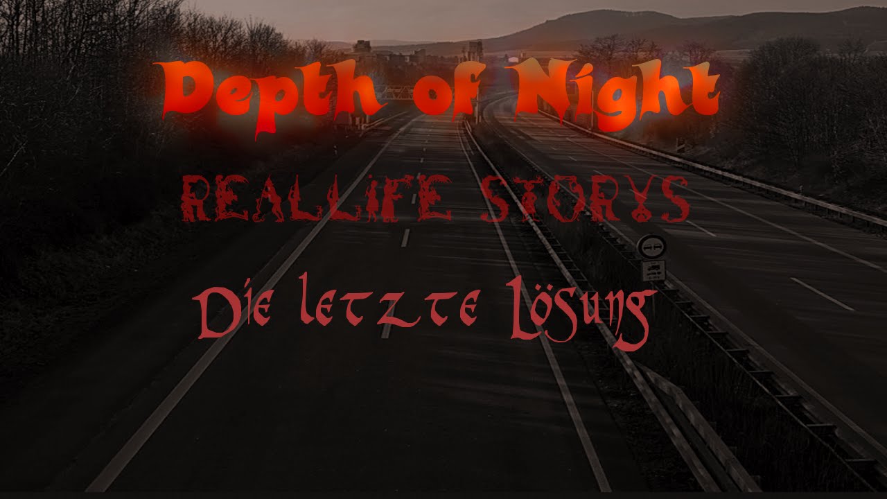Depth of Night [Reale Geschichten] - Die letzte L&ouml;sung