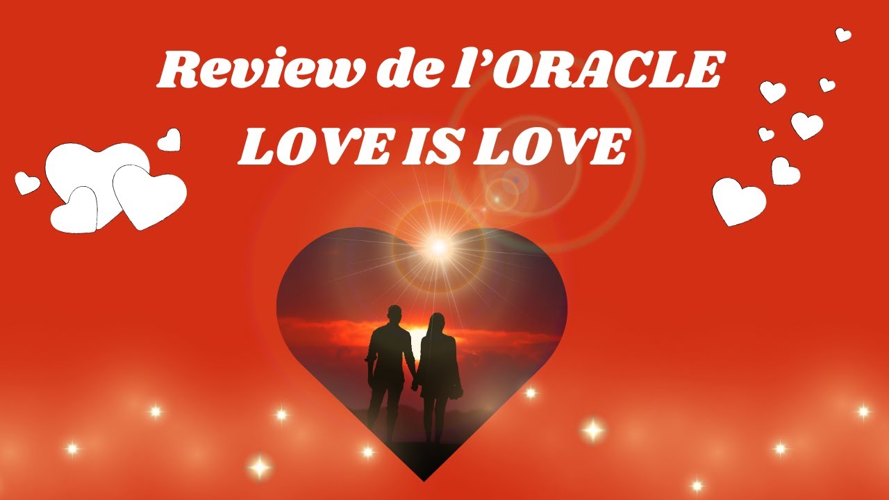 Review de l’Oracle ❤️Love is Love ❤️Ecojte jusqu’à la fin il y a un message