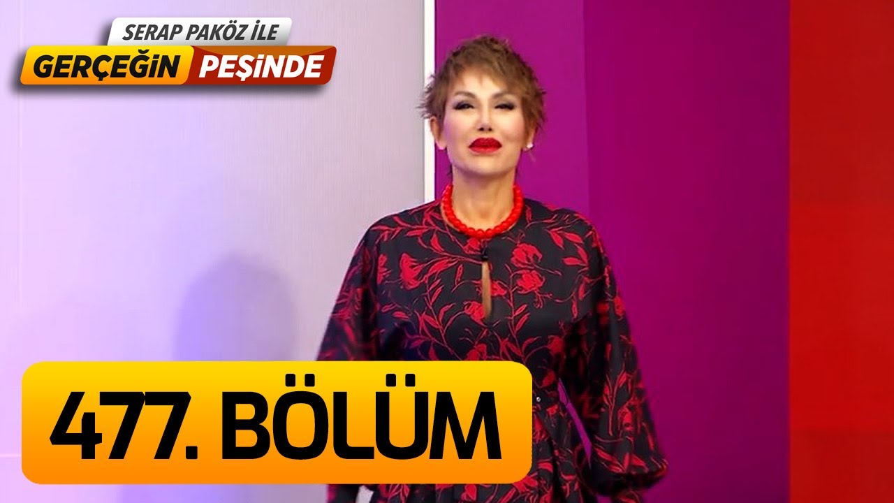 Gerçeğin Peşinde 477. Bölüm