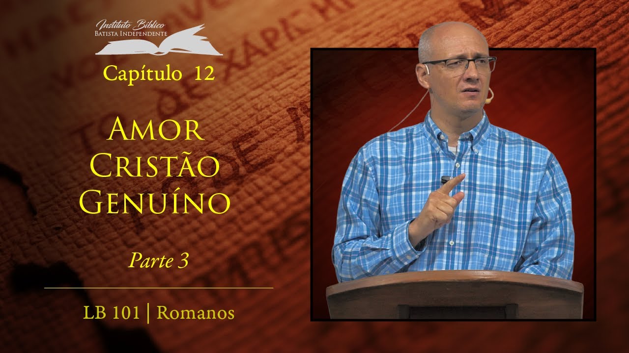 Como é que opera o amor cristão genuína na prática ? (Rm 12:9-21)