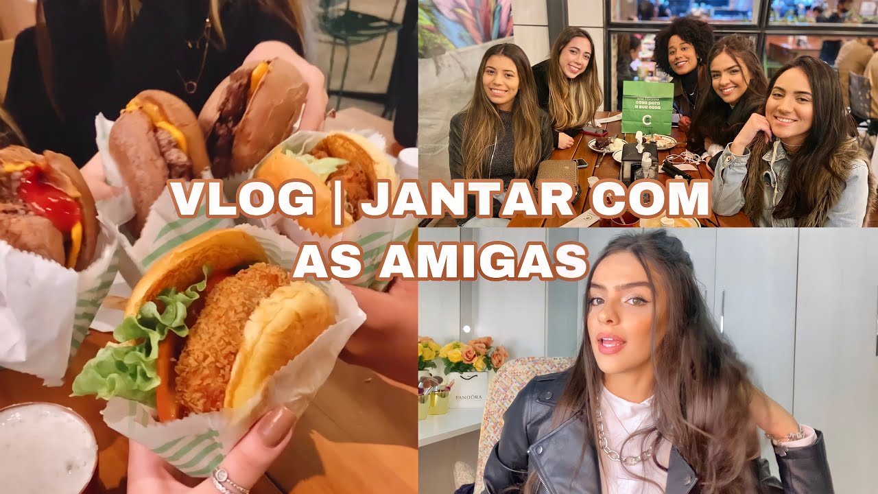 JANTAR COM AS AMIGAS | vlog