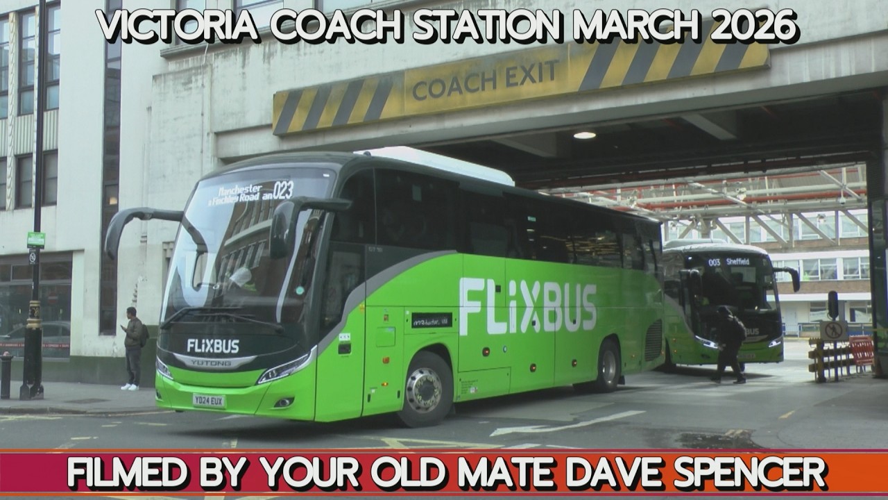 5601 VICTORIA COACH STATION MARCH 2026 BY YOUR OLD MATE DAVE SPENCER YOUTUBE VERSION