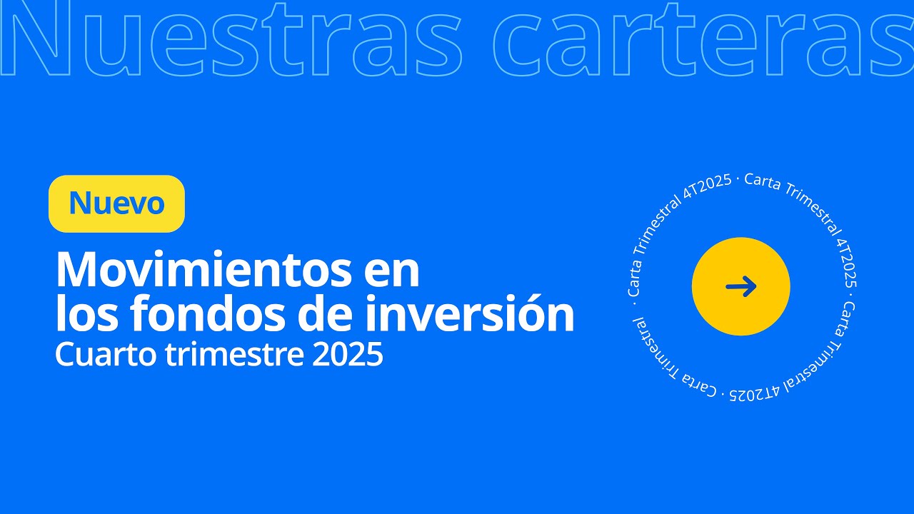 Fondos de inversi&oacute;n Q4 2025 | Movimientos y rentabilidad