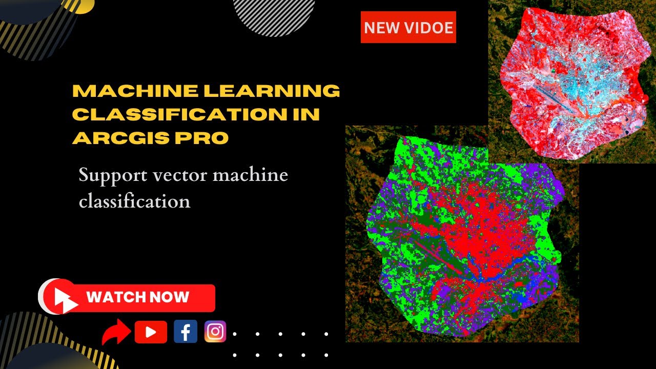 Deep learning Image classification in ArcGIS Pro || Support Vector Machine Classifier.