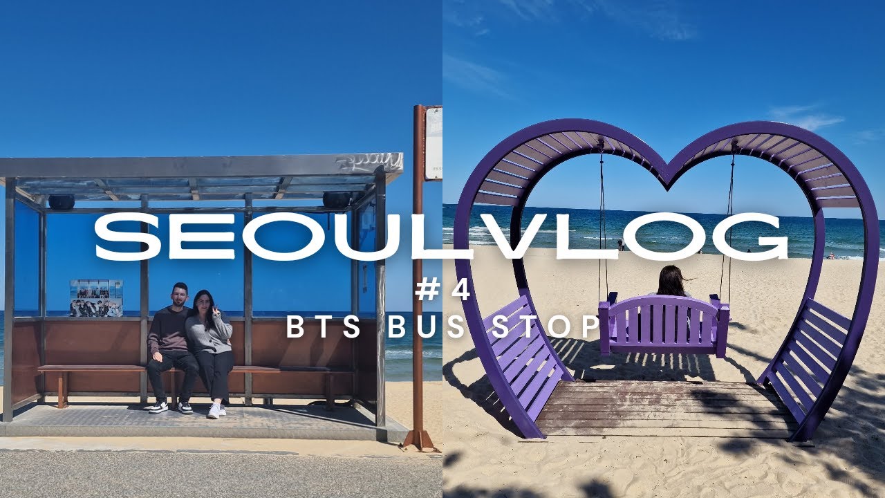Seoul vlog #4 - bts bus stop in gangneung, hyangho Beach